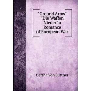   Waffen Nieder a Romance of European War Bertha Von Suttner Books