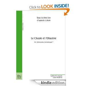 Le Chaste et lObscène Un (re)nouveau romanesque ? (French Edition 