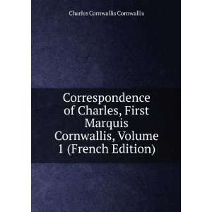   Cornwallis, Volume 1 (French Edition) Charles Cornwallis Cornwallis