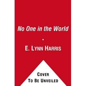  E. Lynn Harris,RM JohnsonsNo One in the World A Novel 