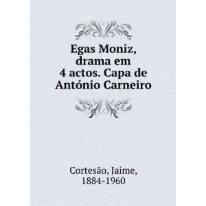 Egas Moniz, drama em 4 actos. Capa de AntÃ³nio Carneiro