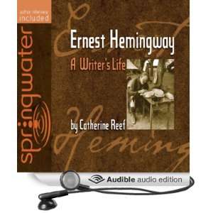 Ernest Hemingway A Writers Life [Unabridged] [Audible Audio Edition 