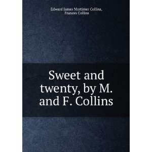   and F. Collins Frances Collins Edward James Mortimer Collins Books
