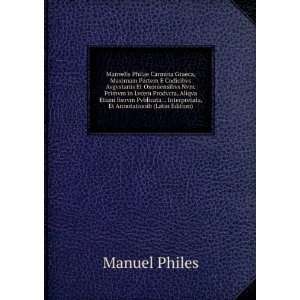   Interpretata, Et Annotationib (Latin Edition) Manuel Philes Books