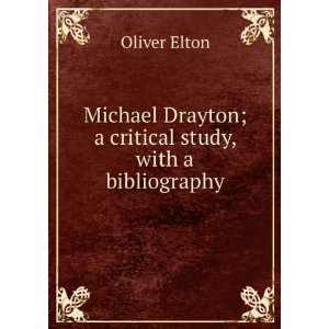  Michael Drayton; a critical study, with a bibliography 