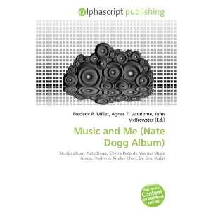  Music and Me (Nate Dogg Album) (9786134267892) Books