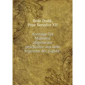   aus dem regesten der pÃ¤pste . Pope Benedict XII Beda Dudik Books