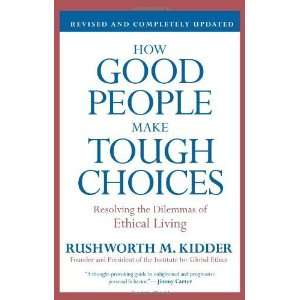   the Dilemmas of Ethical Living [Paperback] Rushworth M. Kidder Books
