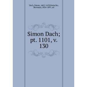  Simon Dach;. pt. 1101, v. 130 Simon, 1605 1659,Oesterley 