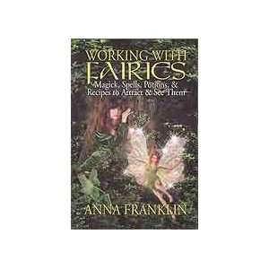  Working with Fairies by Anna Franklin