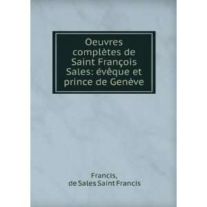   vÃªque et prince de GenÃ¨ve de Sales Saint Francis Francis Books