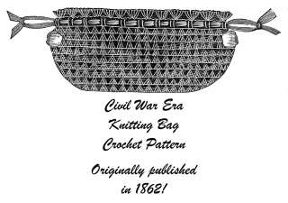 Civil War Victorian Knitting Bag Crochet Pattern 1862  