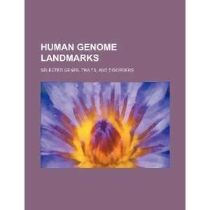  Human genome landmarks selected genes, traits, and 