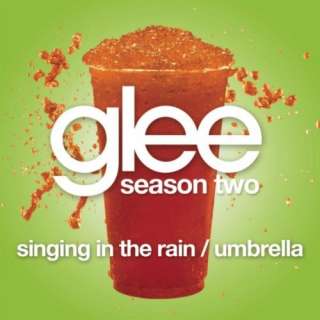 Singing In The Rain / Umbrella (Glee Cast Version Featuring Gwyneth 