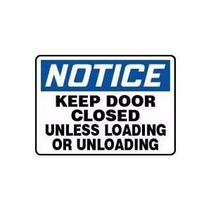  NOTICE KEEP DOOR CLOSED UNLESS LOADING OR UNLOADING Sign 